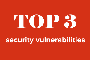 top 3 security vulnerabilities
